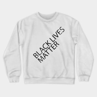 BLACK LIVES MATTER Crewneck Sweatshirt